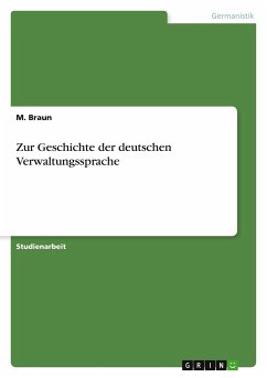 Zur Geschichte der deutschen Verwaltungssprache - Braun, M.