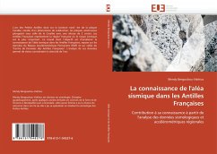 La connaissance de l''aléa sismique dans les Antilles Françaises - Bengoubou-Valérius, Mendy