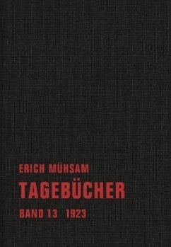 Tagebücher Bd.13 - Mühsam, Erich