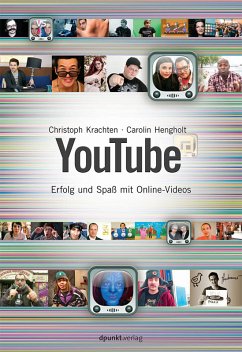 Youtube: Erfolg und Spaß mit Online-Videos - Krachten, Christoph ; Hengholt, Carolin