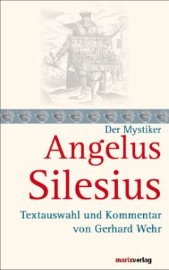 Angelus Silesius, der Mystiker - Angelus Silesius