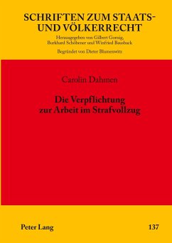 Die Verpflichtung zur Arbeit im Strafvollzug - Dahmen, Carolin