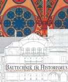 Bautechnik des Historismus; Construction Techniques in the Age of Historism