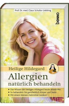 Heilige Hildegard - Allergien natürlich behandeln - Schulte-Uebbing, Claus