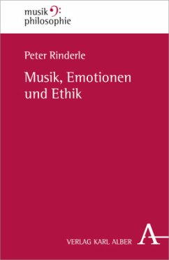 Musik, Emotionen und Ethik - Rinderle, Peter