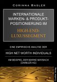 Internationale Marken- und Produktpositionierung im High-End-Luxussegment. Eine empirische Analyse der High Net Worth Individuals am Beispiel der Marke Maybach (Daimler AG)
