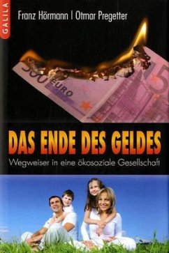 Das Ende des Geldes - Hörmann, Franz; Pregetter, Otmar