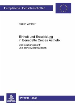 Einheit und Entwicklung in Benedetto Croces Ästhetik - Zimmer, Robert