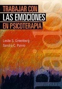 Trabajar con las emociones en psicoterapia - Greenberg, Leslie S.; Paivio, Sandra C.
