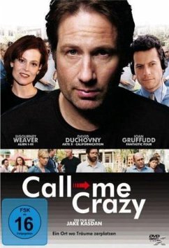 Call me crazy - Weaver,Sigourney/Duchorny,David/Gruffudd,Ioan