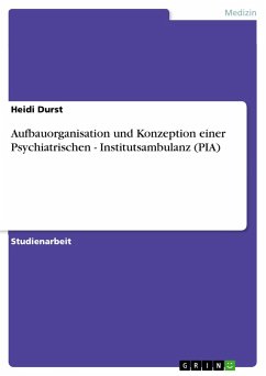 Aufbauorganisation und Konzeption einer Psychiatrischen - Institutsambulanz (PIA) - Durst, Heidi