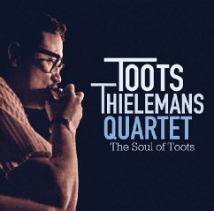 The Soul Of Toots - Thielemans,Toots Quartet