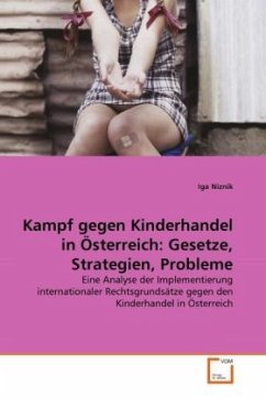 Kampf gegen Kinderhandel in Österreich: Gesetze, Strategien, Probleme - Niznik, Iga