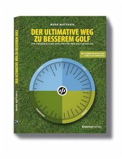 Der ultimative Weg zu besserem Golf - Mattheis, Mark