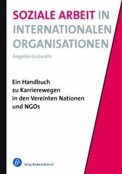 Soziale Arbeit in Internationalen Organisationen - Groterath, Angelika