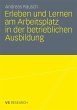 Erleben und Lernen am Arbeitsplatz in... - Bild 1
