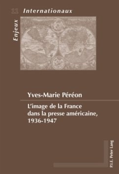L'image de la France dans la presse américaine, 1936-1947 - Péréon, Yves-Marie