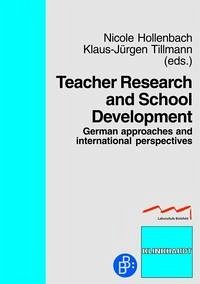 Teacher Research and School Development - Hollenbach, Nicole und Klaus-Jürgen Tillmann