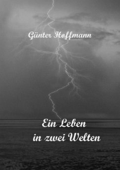 Ein Leben in zwei Welten - Hoffmann, Günter