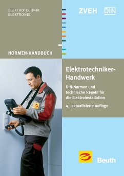 Elektrotechniker-Handwerk DIN-Normen und technische Regeln für die Elektroinstallation - DIN e.V. und ZVEH