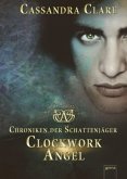 Clockwork Angel / Chroniken der Schattenjäger Bd.1