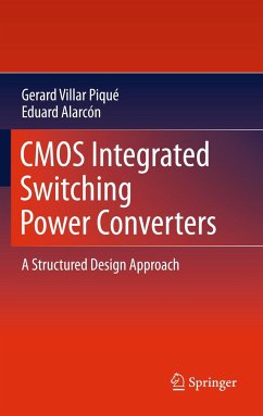 CMOS Integrated Switching Power Converters: A Structured Design Approach - Villar-Piqué, Gerard;Alarcon, Eduard