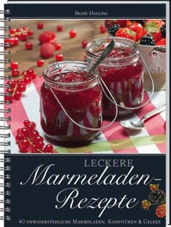 Leckere Marmeladen-Rezepte - Hauling, Beate