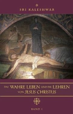 Das wahre Leben und die Lehren von Jesus Christus, m. 1 Audio-CD - Sri Kaleshwar