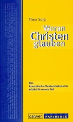 Woran Christen glauben - Sorg, Theo