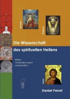 Die Wissenschaft des spirituellen Heilens - Perret, Daniel