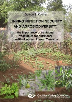 Linking nutrition security and agrobiodiversity: the importance of traditional vegetables for nutritional health of women in rural Tanzania - Keding, Gubrun B.