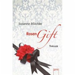 Rosengift - Mischke, Susanne