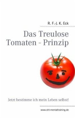 Das Treulose Tomaten - Prinzip - Eck, R. F.-J. K.