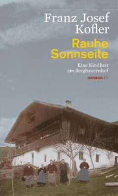 Rauhe Sonnseite - Kofler, Franz J.