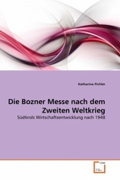 Die Bozner Messe nach dem Zweiten Weltkrieg - Pichler, Katharina