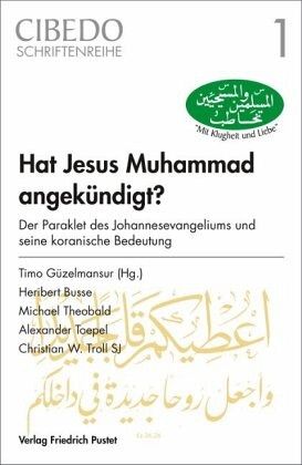 Hat Jesus Muhammad angekündigt? Hat Jesus Muhammad angekündigt?