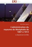 L''administration du royaume de Westphalie de 1807 à 1813