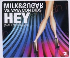 Hey (Nah Neh Nah) (2-Track) - Milk & Sugar Vs.Vaya Con Dios