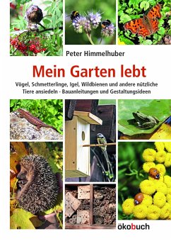 Mein Garten lebt - Himmelhuber, Peter