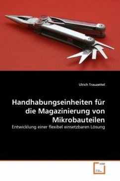 Handhabungseinheiten für die Magazinierung von Mikrobauteilen - Trauzettel, Ulrich