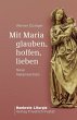 Mit Maria glauben, hoffen, lieben - Bild 1