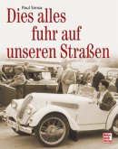 Dies alles fuhr auf unseren Straßen