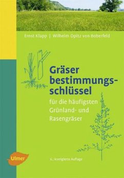 Gräserbestimmungsschlüssel für die häufigsten Grünland- und Rasengräser - Opitz von Boberfeld, Wilhelm;Klapp, Ernst