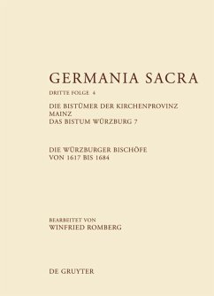 Die Bistümer der Kirchenprovinz Mainz. Das Bistum Würzburg 7. Die Würzburger Bischöfe von 1617 bis 1684