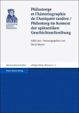 Philostorge et l'historiographie de l'Antiquité tardive. Philostorg im Kontext der spätantiken Geschichtsschreibung Philostorge et l'historiographie de l'Antiquité tardive. Philostorg im Kontext der spätantiken Geschichtsschreibung