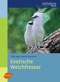 Exotische Weichfresser - Pagel, Theo;Marcordes, Bernd