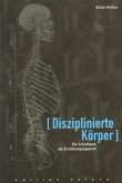 Disziplinierte Körper Disziplinierte Körper