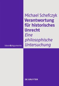 Verantwortung für historisches Unrecht - Schefczyk, Michael