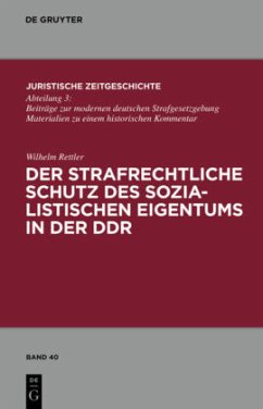 Der strafrechtliche Schutz des sozialistischen Eigentums in der DDR - Rettler, Wilhelm
