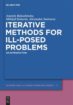 Iterative Methods for Ill-Posed Problems - Bakushinsky, Anatoly B.;Kokurin, Mihail Y.;Smirnova, Alexandra